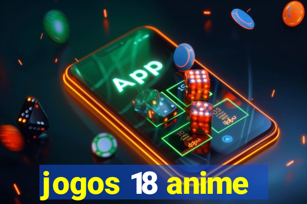 jogos 18 anime